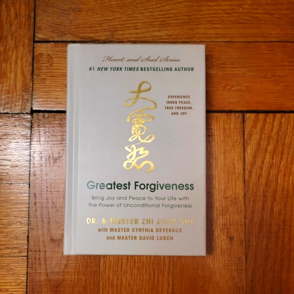 Greatest Forgiveness by Dr. & Master Zhi Gang Sha